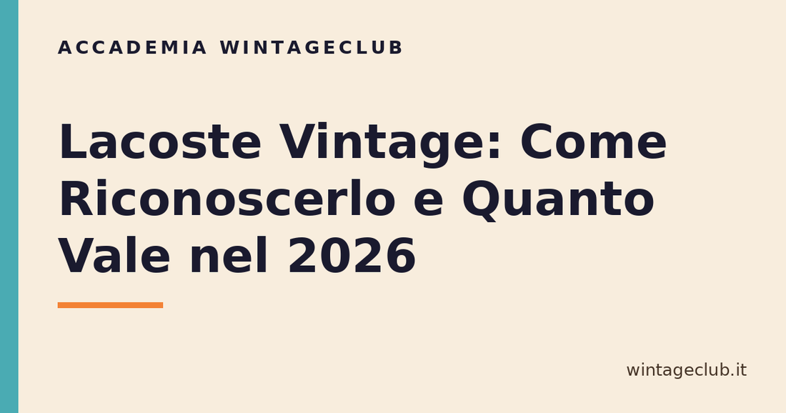Guida Lacoste vintage: come riconoscerlo e quanto vale — Accademia WintageClub