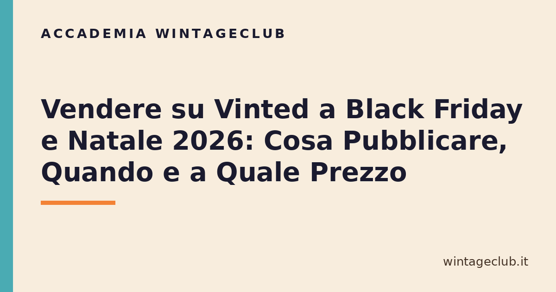 Guida vendere su Vinted a Black Friday e Natale — Accademia WintageClub per rivenditori vintage